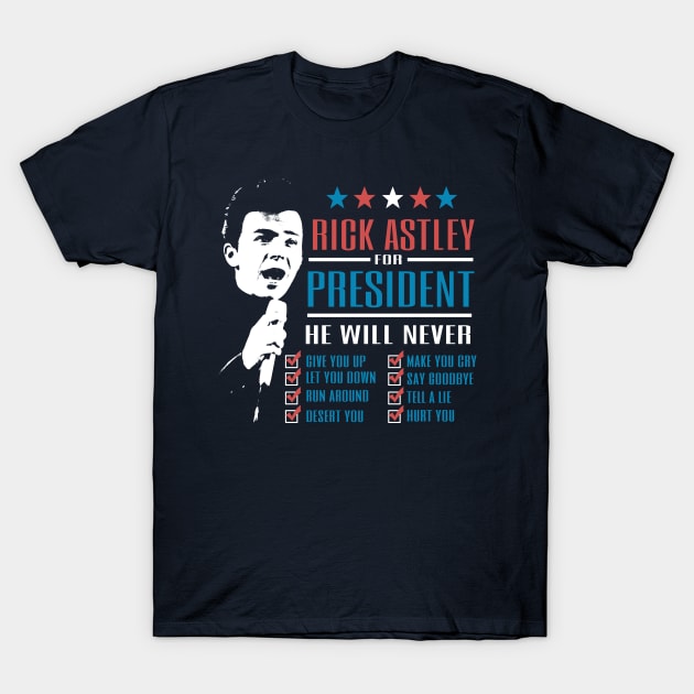 Rick Astley for President T-Shirt by hauntedjack